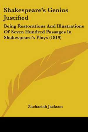 Shakespeare's Genius Justified de Zachariah Jackson