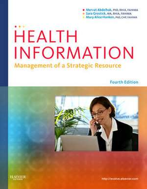 Health Information: Management of a Strategic Resource de Mervat Abdelhak