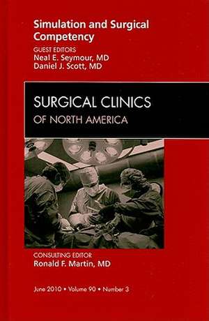 Simulation and Surgical Competency, An Issue of Surgical Clinics de Neal Seymour