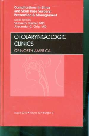 Complications in Sinus and Skull Base Surgery: Prevention and Management, An Issue of Otolaryngologic Clinics de Samuel S. Becker