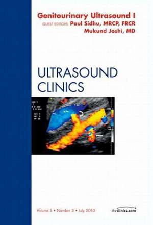 Genitourinary Ultrasound, An Issue of Ultrasound Clinics Part 1 de Mukundun Joshi