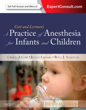 A Practice of Anesthesia for Infants and Children de Charles J. Cote