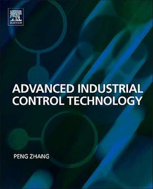 Advanced Industrial Control Technology de Peng Zhang