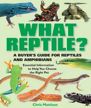 What Reptile?: A Buyer's Guide de Christopher Mattison