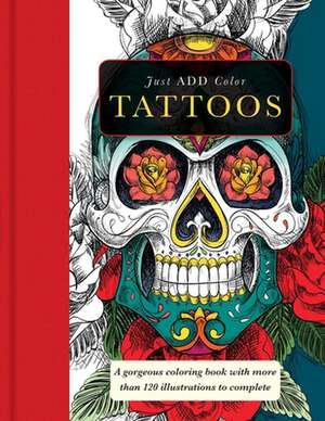 Tattoos: A Gorgeous Coloring Book with More Than 120 Illustrations to Complete de Carlton Publishing Group