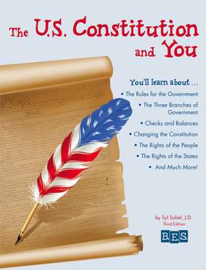 The U.S. Constitution and You de Syl Sobel J.D.