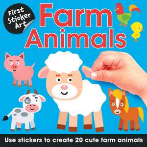 First Sticker Art: Farm Animals: Use Stickers to Create 20 Cute Farm Animals