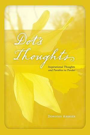 Dot's Thoughts de Dorothy Abshier