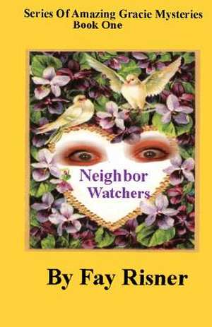 Neighbor Watchers de Fay Risner