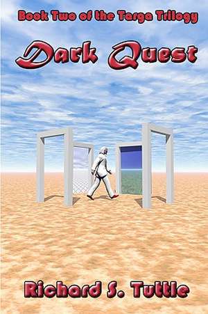 Dark Quest: Targa Trilogy, Book 2 de Richard S. Tuttle