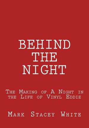 Behind the Night de Mark Stacey White