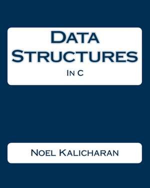 Data Structures in C de Noel Kalicharan