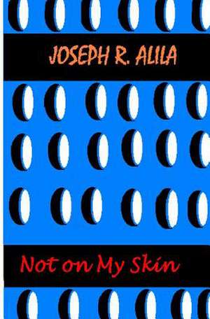 Not on My Skin: What the Greatest Christian Writer Thought about the Greatest Book de Joseph R. Alila