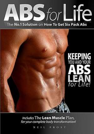 ABS for Life the No. 1 Solution on How to Get Six Pack ABS: Sisters-Six Series de Neil Frost