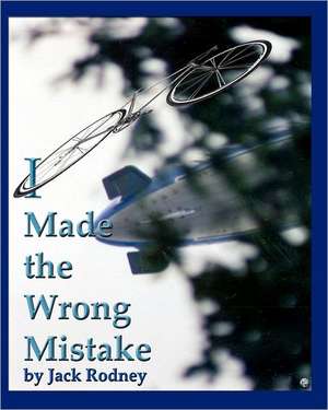 I Made the Wrong Mistake de Jack Rodney