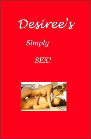 Desiree's Simply Sex!: Memories of Growing Up Catholic de Desiree Davidson