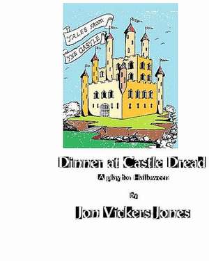 Dinner at Castle Dread de Jon Vickers-Jones