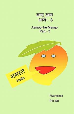 Aamoo the Mango Part - 3 de Riya Verma