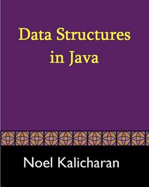 Data Structures in Java de Noel Kalicharan