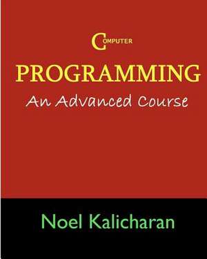 C Programming - An Advanced Course de Noel Kalicharan