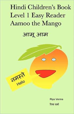 Hindi Children's Book Level 1 Easy Reader Aamoo the Mango de Riya Verma