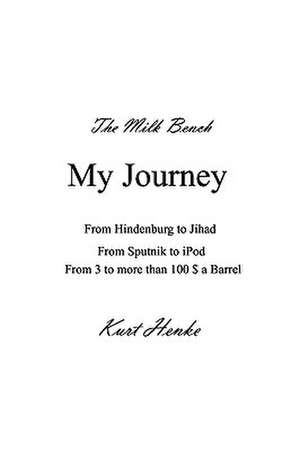 The Milk Bench: My Journey de Kurt Henke