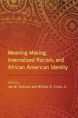 Meaning-Making, Internalized Racism, and African American Identity