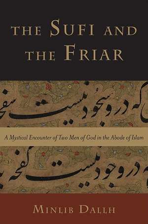 The Sufi and the Friar: A Mystical Encounter of Two Men of God in the Abode of Islam