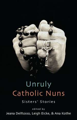 Unruly Catholic Nuns: Sisters' Stories