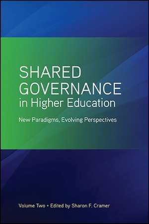 Shared Governance in Higher Education, Volume 2 de Sharon F. Cramer