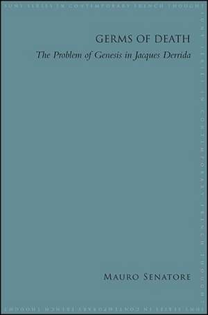 Germs of Death: The Problem of Genesis in Jacques Derrida