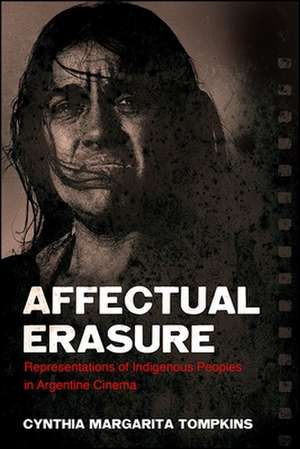 Affectual Erasure de Cynthia Margarita Tompkins