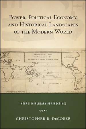 Power, Political Economy, and Historical Landscapes of the Modern World