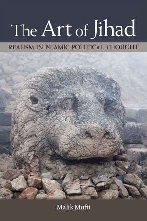 The Art of Jihad: Realism in Islamic Political Thought