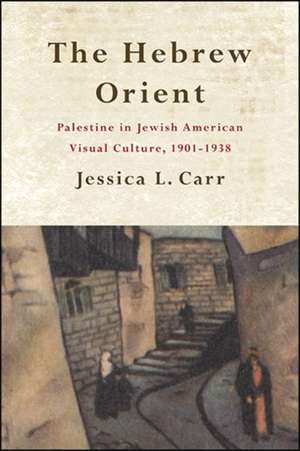 The Hebrew Orient de Jessica L. Carr