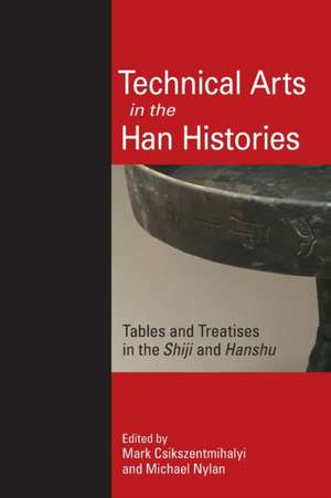 Technical Arts in the Han Histories de Mark Csikszentmihalyi