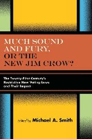 Much Sound and Fury, or the New Jim Crow? de Michael A. Smith