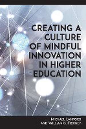 Creating a Culture of Mindful Innovation in Higher Education de Michael Lanford