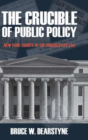 The Crucible of Public Policy de Bruce W. Dearstyne