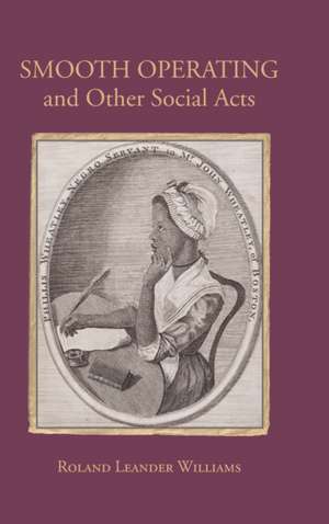 Smooth Operating and Other Social Acts de Roland Leander Williams