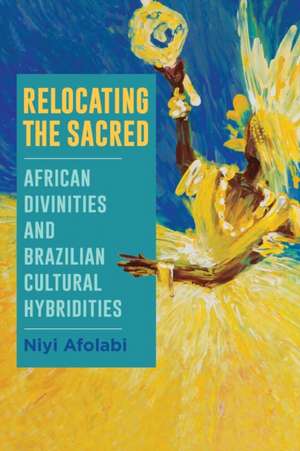 Relocating the Sacred de Niyi Afolabi