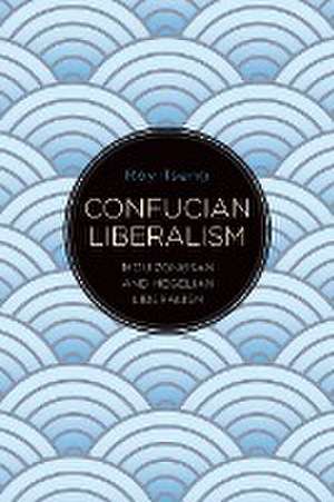 Confucian Liberalism de Roy Tseng