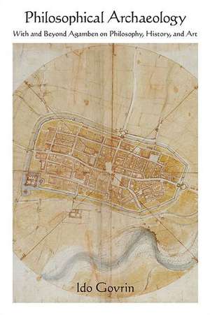 Philosophical Archaeology de Ido Govrin