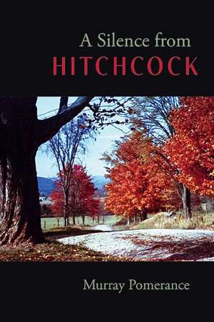 A Silence from Hitchcock de Murray Pomerance