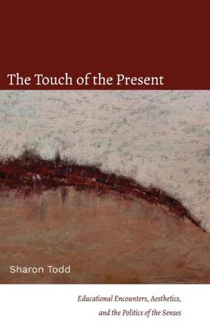 The Touch of the Present de Sharon Todd