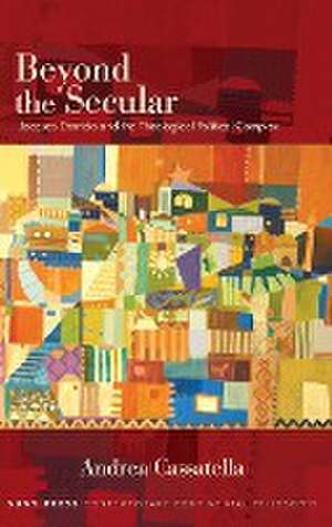 Beyond the Secular de Andrea Cassatella