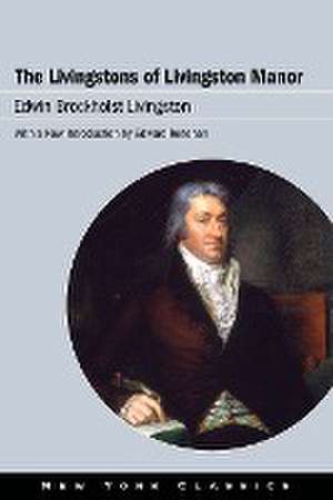 The Livingstons of Livingston Manor de Edwin Brockholst Livingston