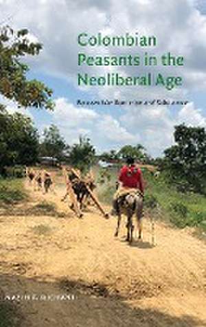 Colombian Peasants in the Neoliberal Age de Nazih F. Richani