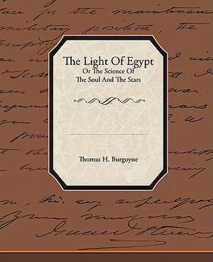 The Light of Egypt or the Science of the Soul and the Stars de Thomas H. Burgoyne