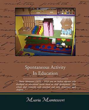 Spontaneous Activity in Education: Administrator de Maria Montessori